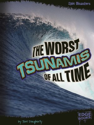 cover image of The Worst Tsunamis of All Time